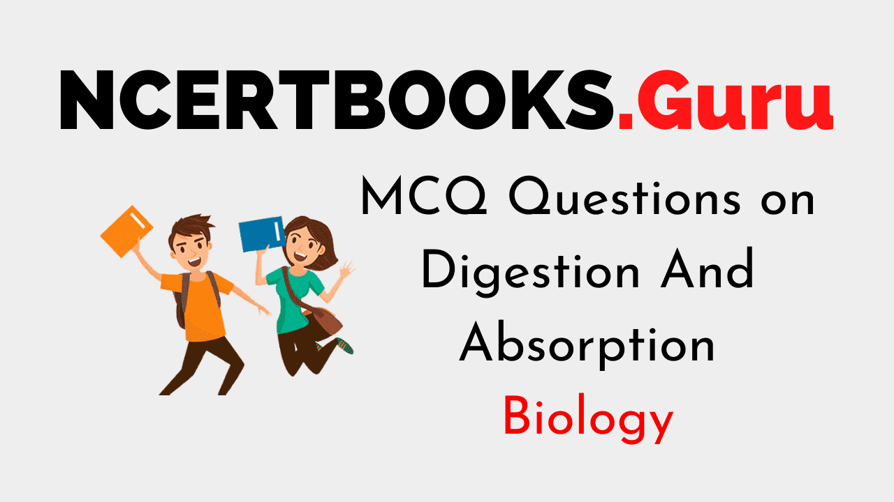 MCQ Questions on Digestion And Absorption