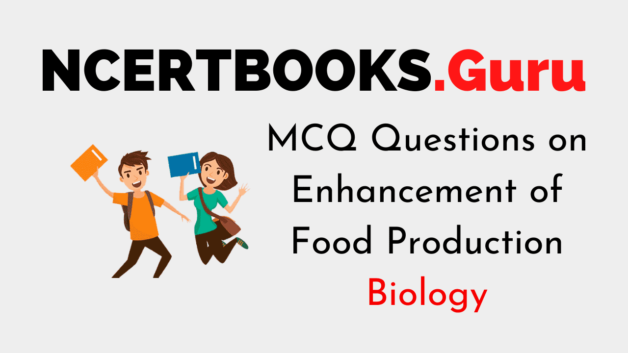 MCQ Questions on Enhancement of Food Production