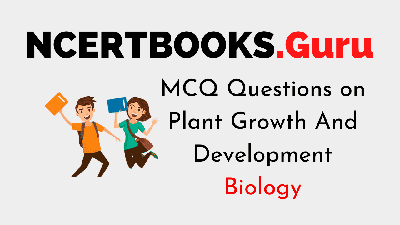 MCQ Questions on Plant Growth And Development