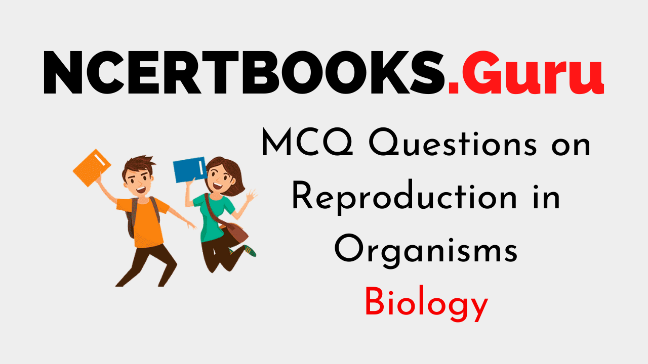 MCQ Questions on Reproduction in Organisms