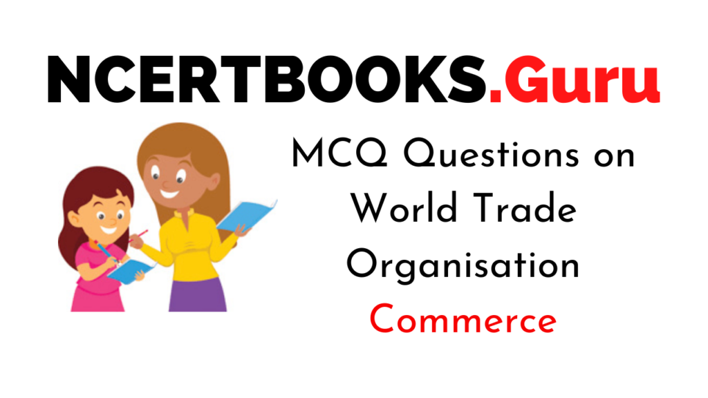 MCQ Questions on World Trade Organisation