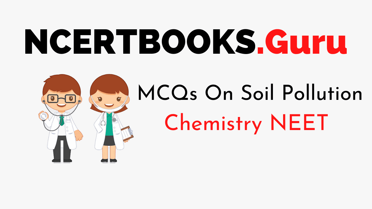 MCQ on Soil Pollution for NEET