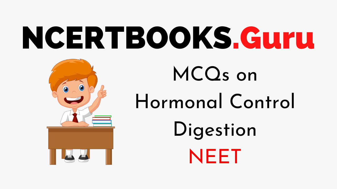MCQs On Hormonal Control Digestion for NEET 2020