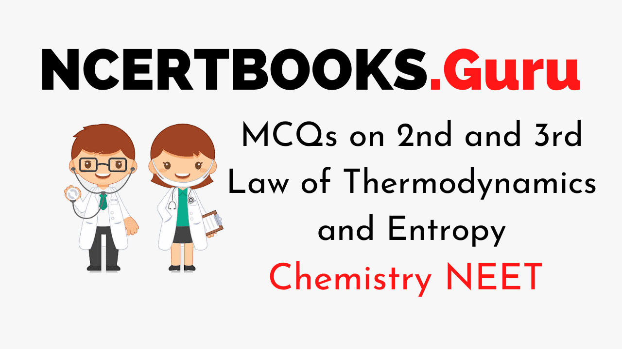 MCQs on 2nd and 3rd Law of Thermodynamics and Entropy for NEET
