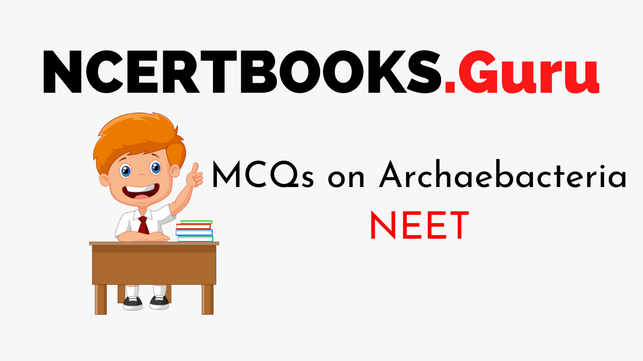 MCQs on Archaebacteria for NEET 2020