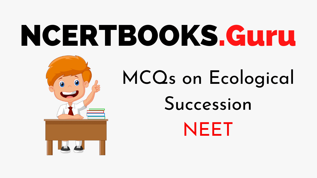 MCQs on Ecological Succession For NEET