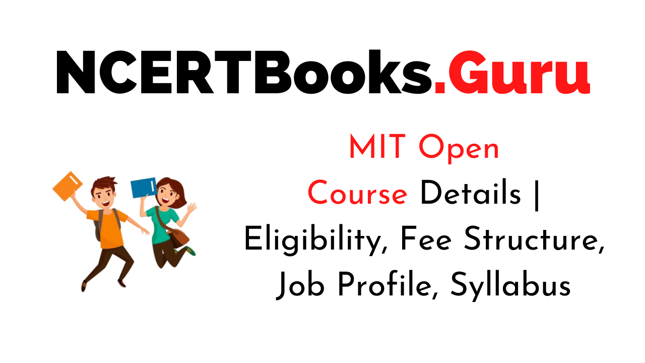 MIT Open Course Details Admission, Eligibility, Fees, Jobs, Scope, Salary