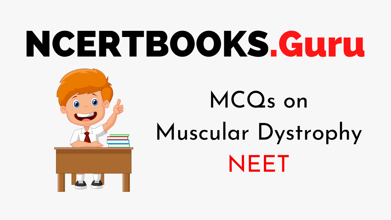 Muscular Dystrophy MCQs for NEET