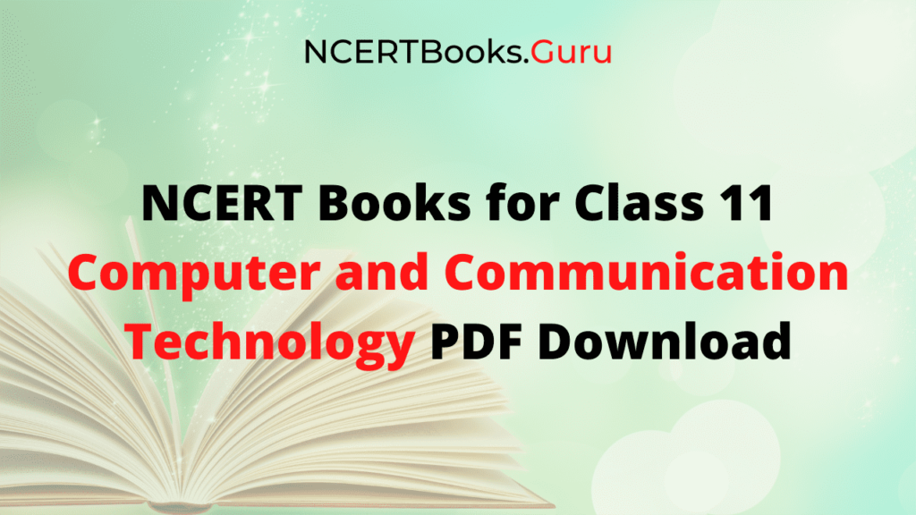 NCERT Books for Class 11 Computer and Communication Technology PDF Download