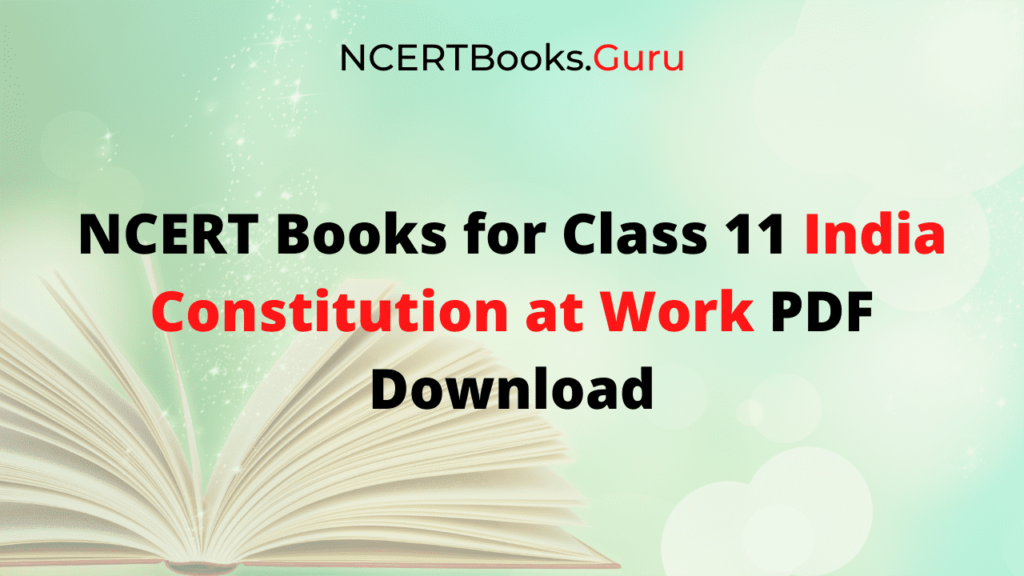 NCERT Books for Class 11 India Constitution at Work PDF Download