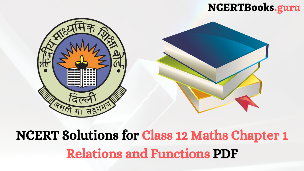 NCERT Solutions for Class 12 Maths Chapter 1