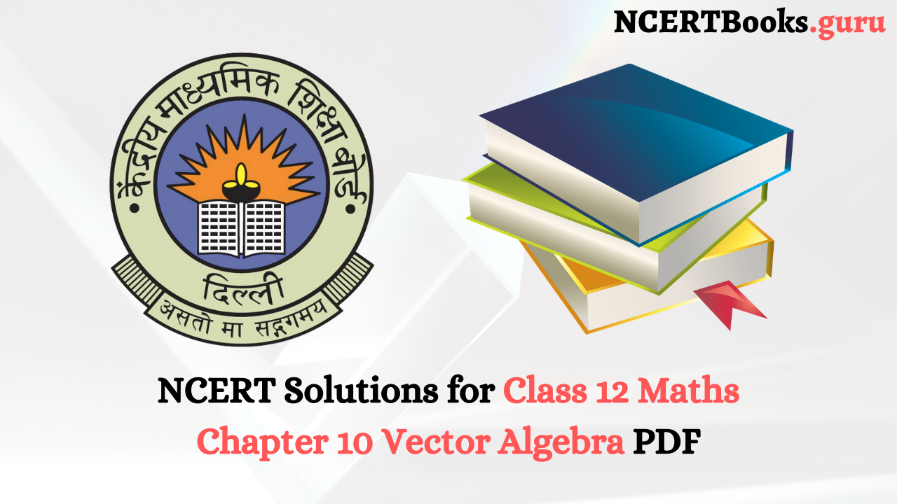 NCERT Solutions for Class 12 Maths Chapter 10