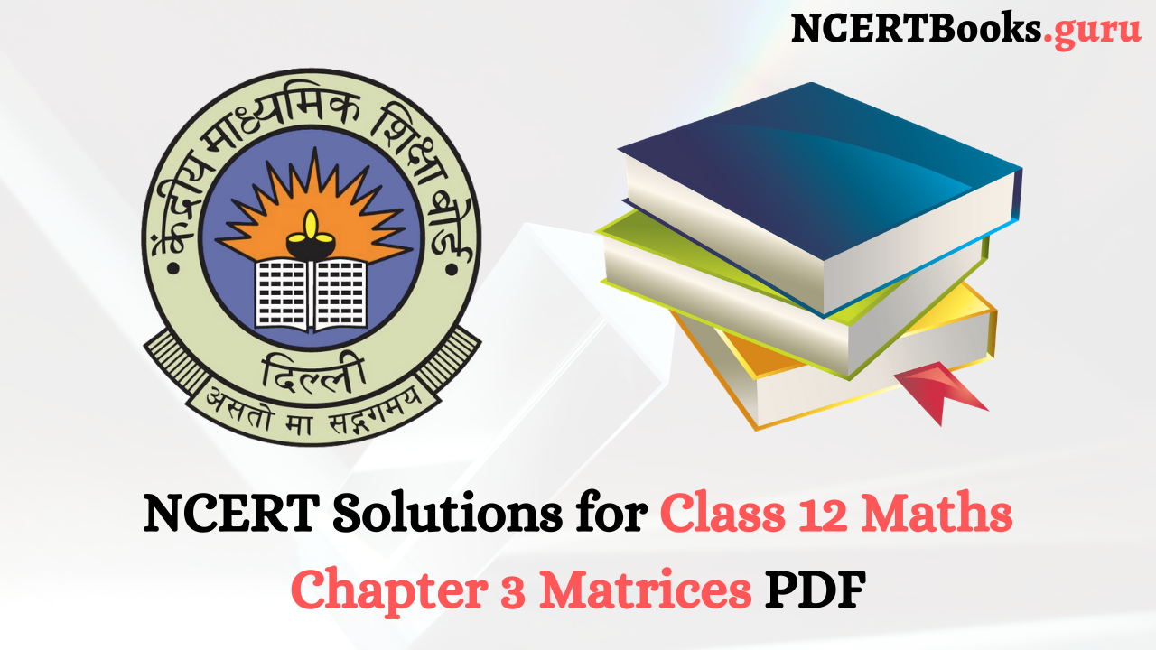 NCERT Solutions for Class 12 Maths Chapter 3