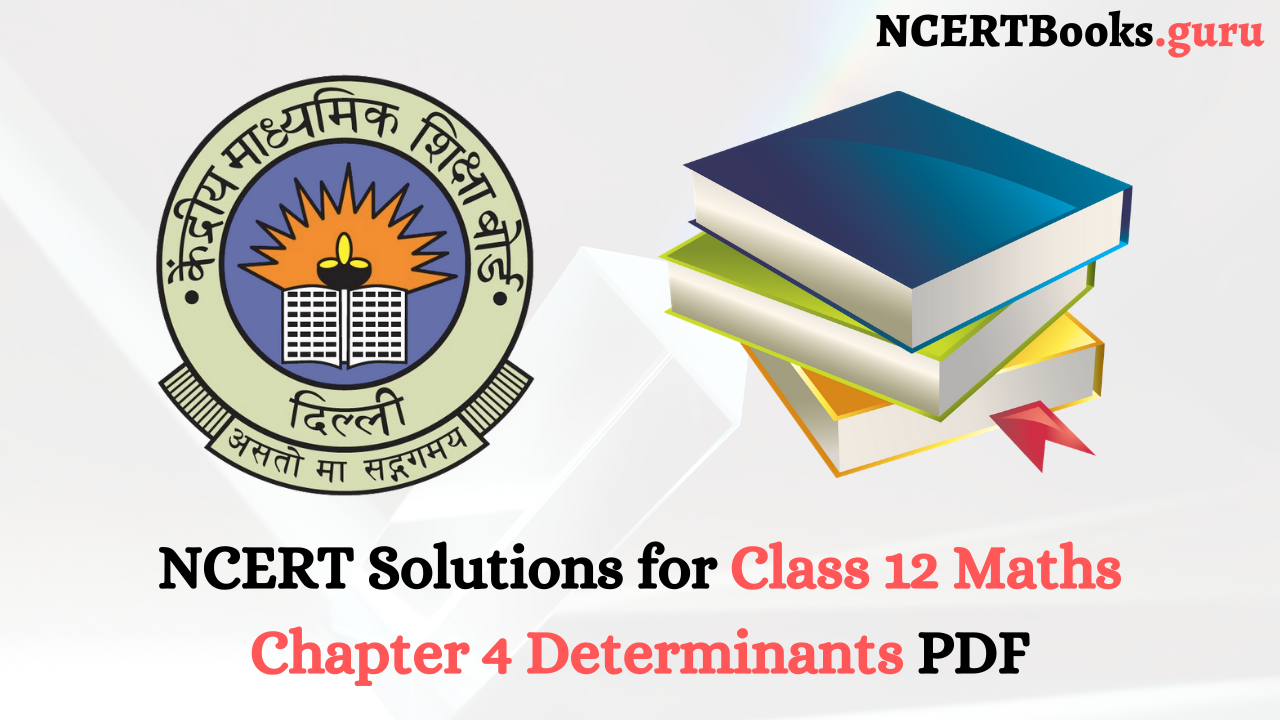 NCERT Solutions for Class 12 Maths Chapter 4