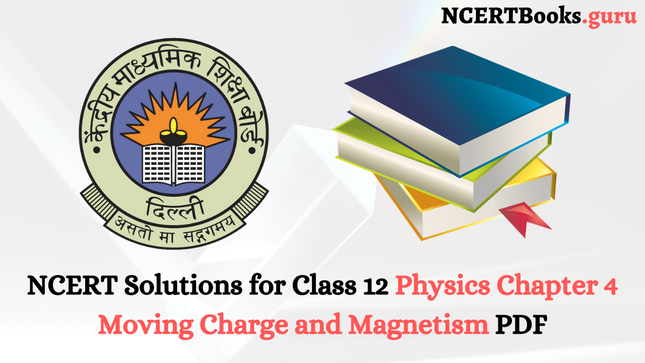 NCERT Solutions for Class 12 Physics Chapter 4