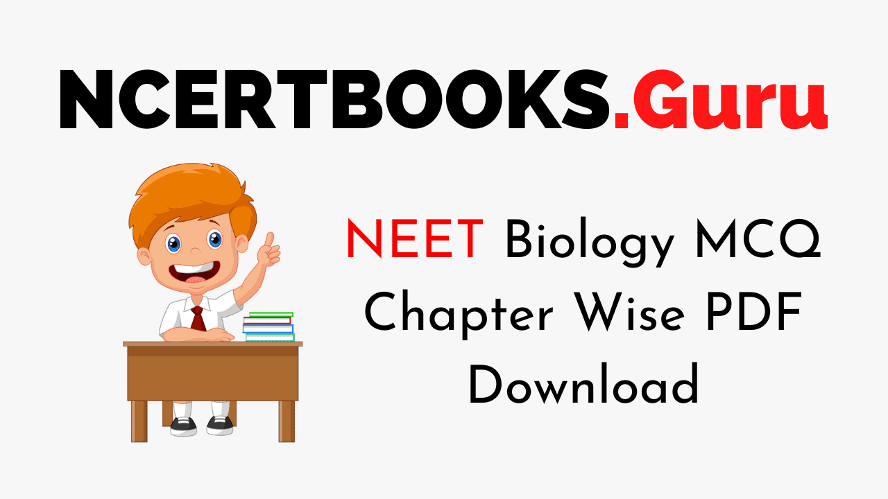 NEET Biology MCQ Chapter Wise PDF Download