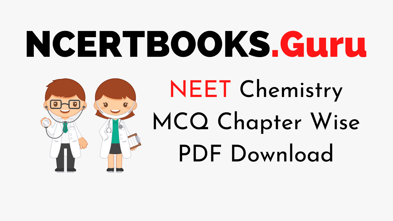 NEET Chemistry MCQ Chapter Wise PDF Download