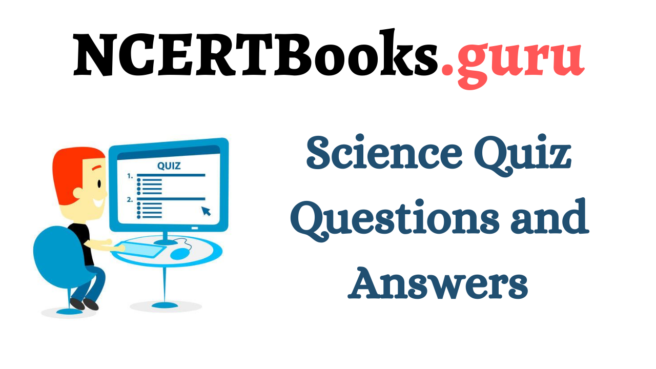 Science Quiz Questions and Answers