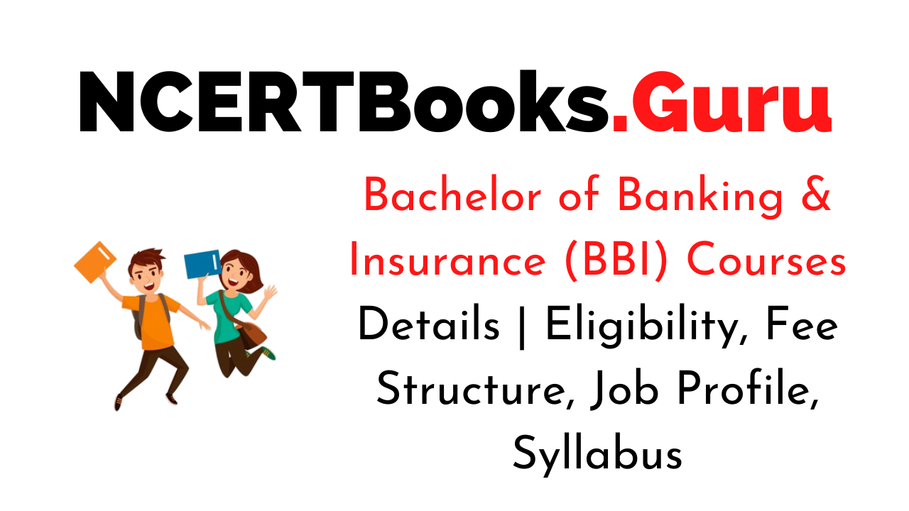 BBI Course Details Full Form, Syllabus, Fee, Duration, Jobs, Salary