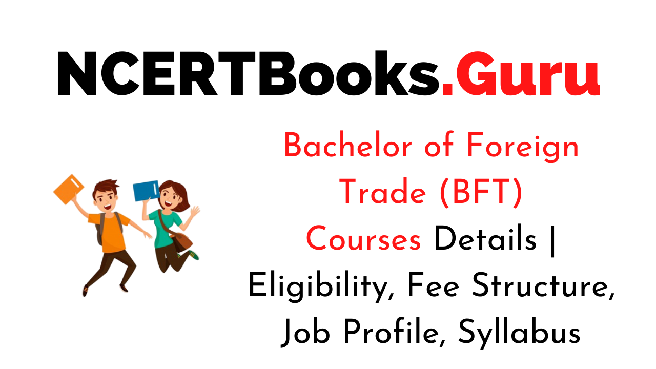 Bachelor of Foreign Trade (BFT) Courses
