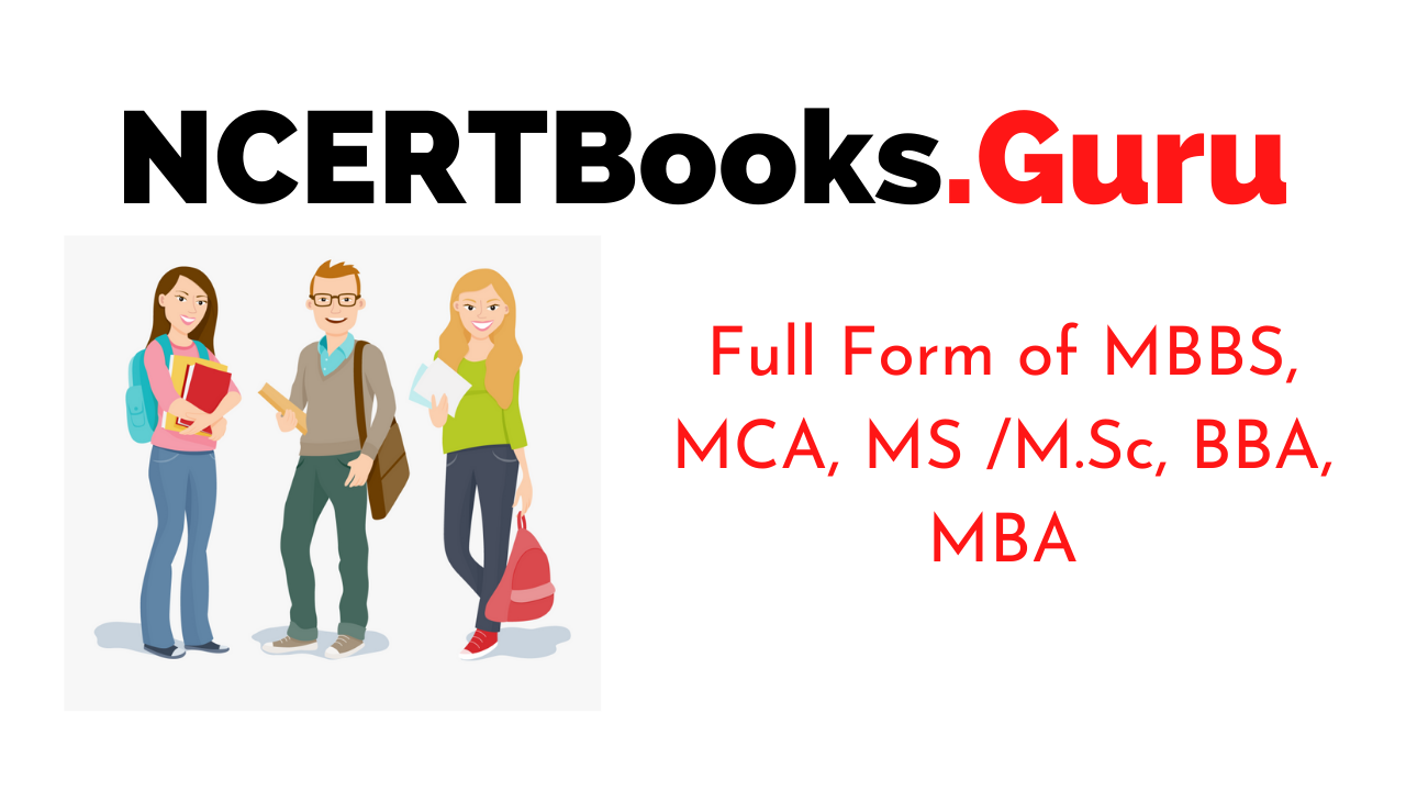 Full Form of MBBS, MCA, MS /M.Sc, BBA, MBA