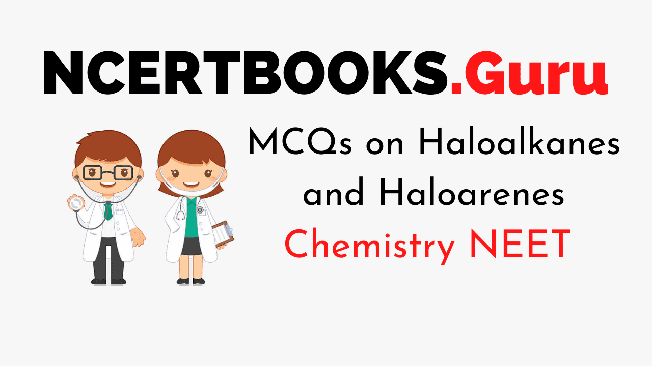 Haloalkanes and Haloarenes MCQ for NEET