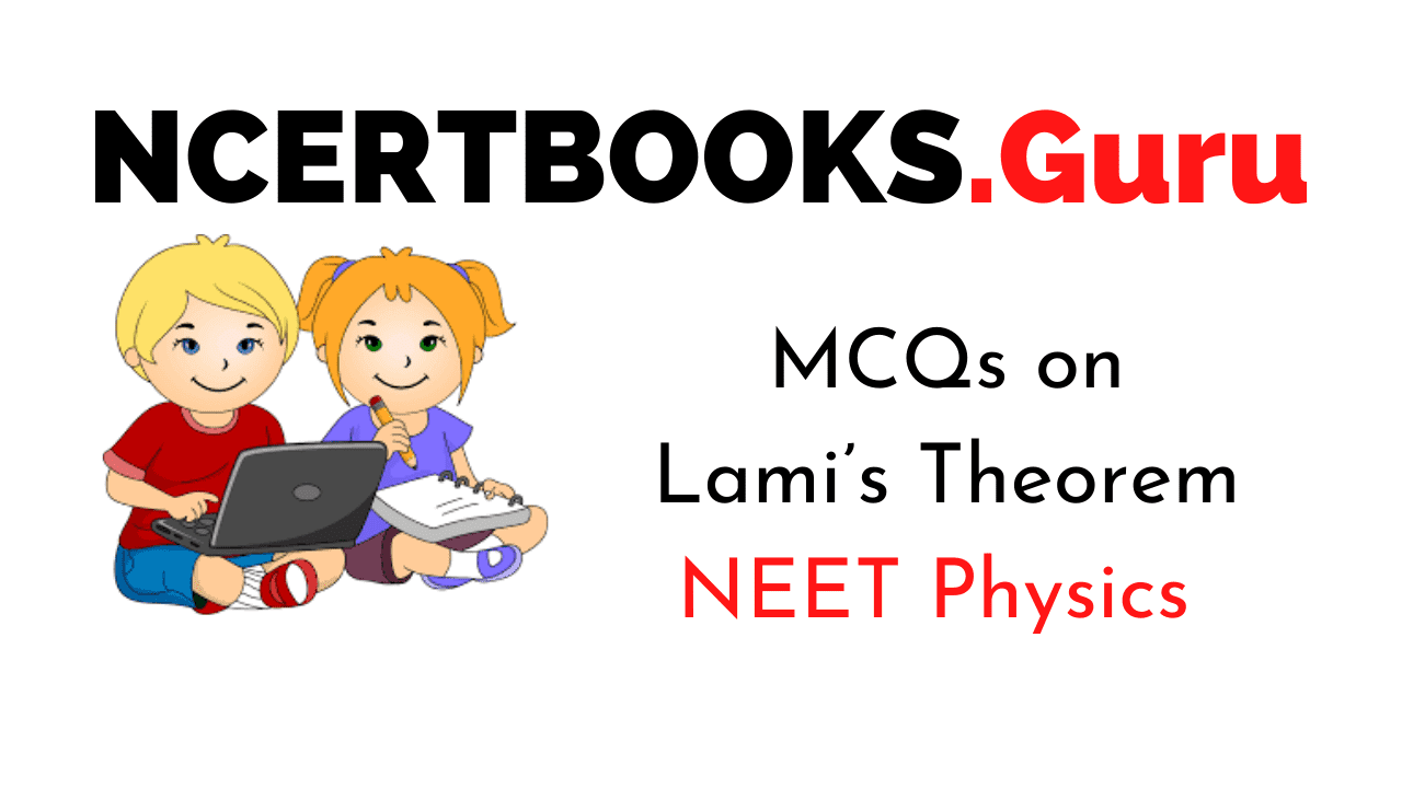 Lami’s Theorem MCQ for NEET