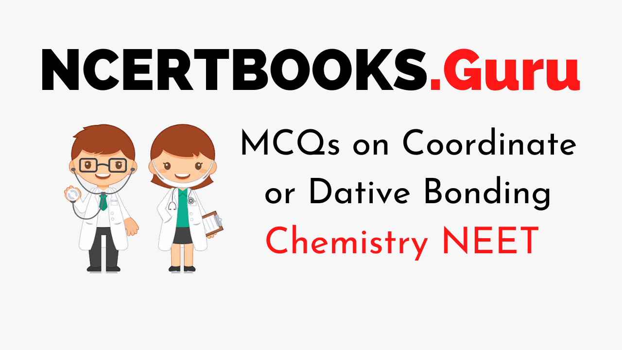 MCQs on Coordinate or Dative Bonding for NEET