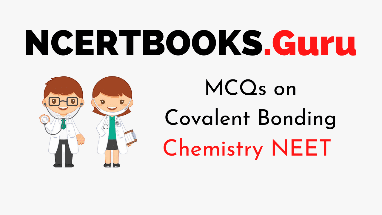 MCQs on Covalent Bonding for NEET