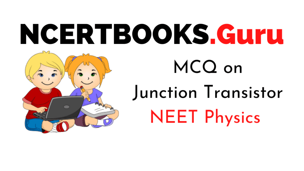 MCQs on Junction Transistor for NEET