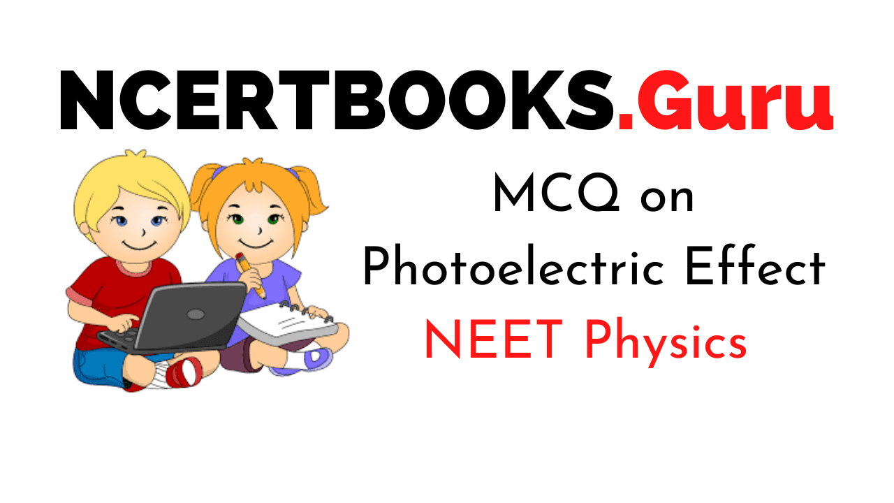MCQs on Photoelectric Effect For NEET