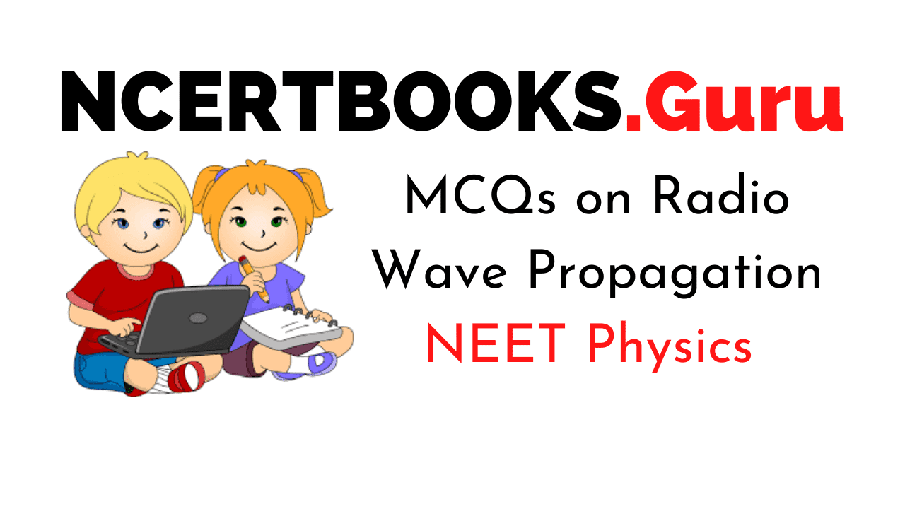 MCQs on Radio Wave Propagation for NEET