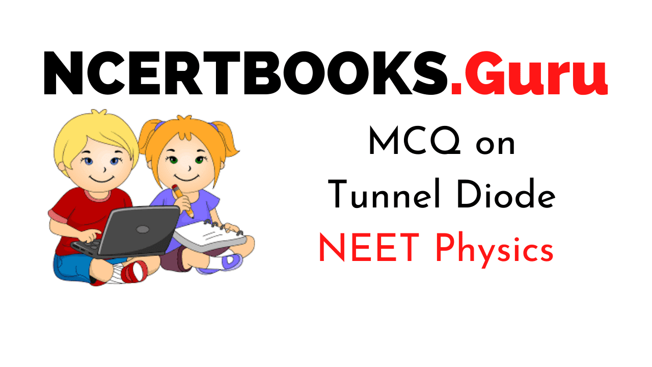MCQs on Tunnel Diode for NEET