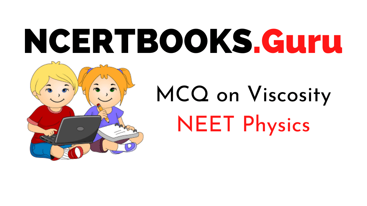MCQs on Viscosity for NEET