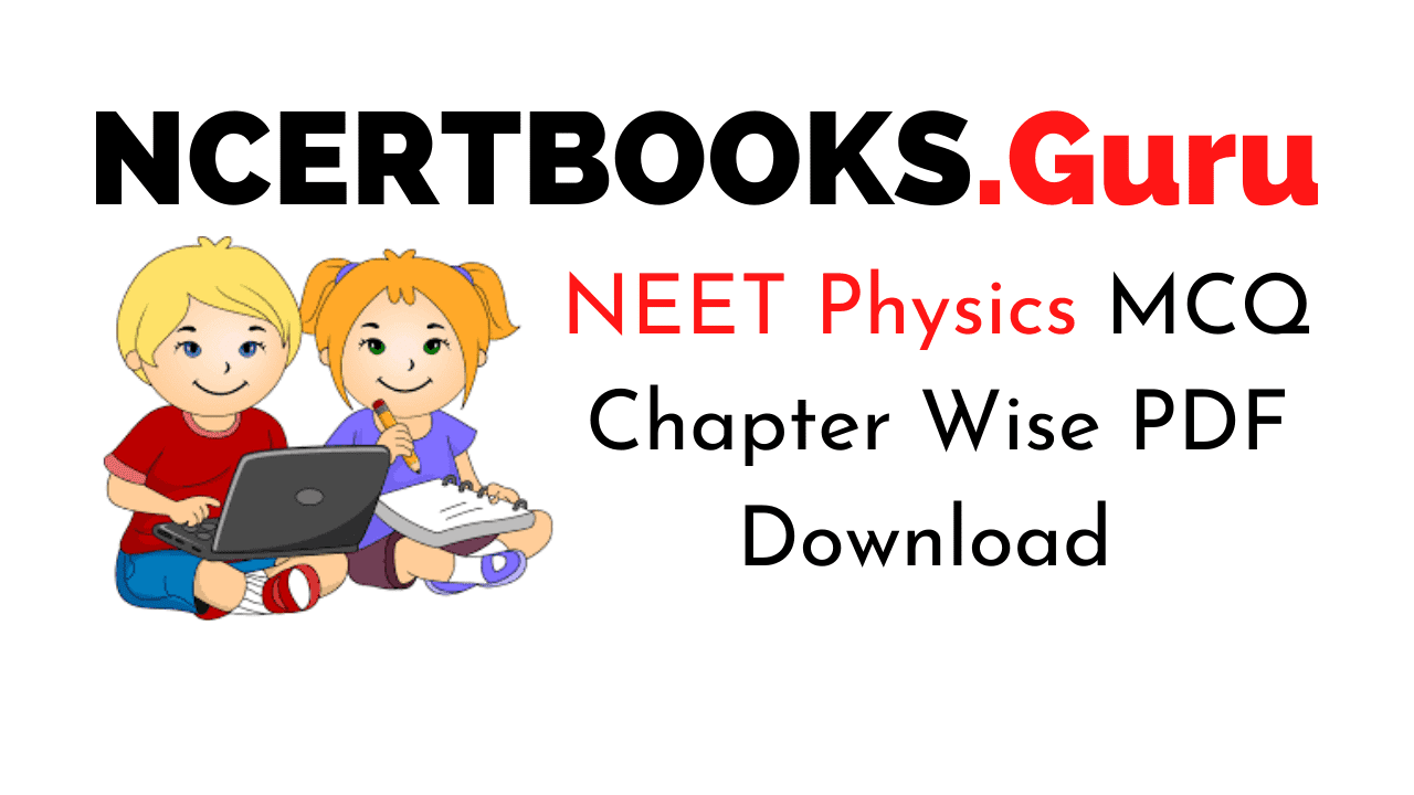 NEET Physics MCQ Chapter Wise PDF Download