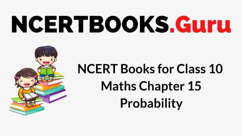 NCERT Books for Class 10 Maths Chapter 15 Probability PDF Download