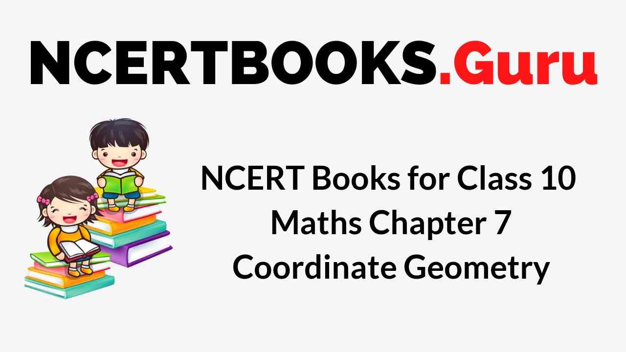 NCERT Books for Class 10 Maths Chapter 7 Coordinate Geometry PDF Download