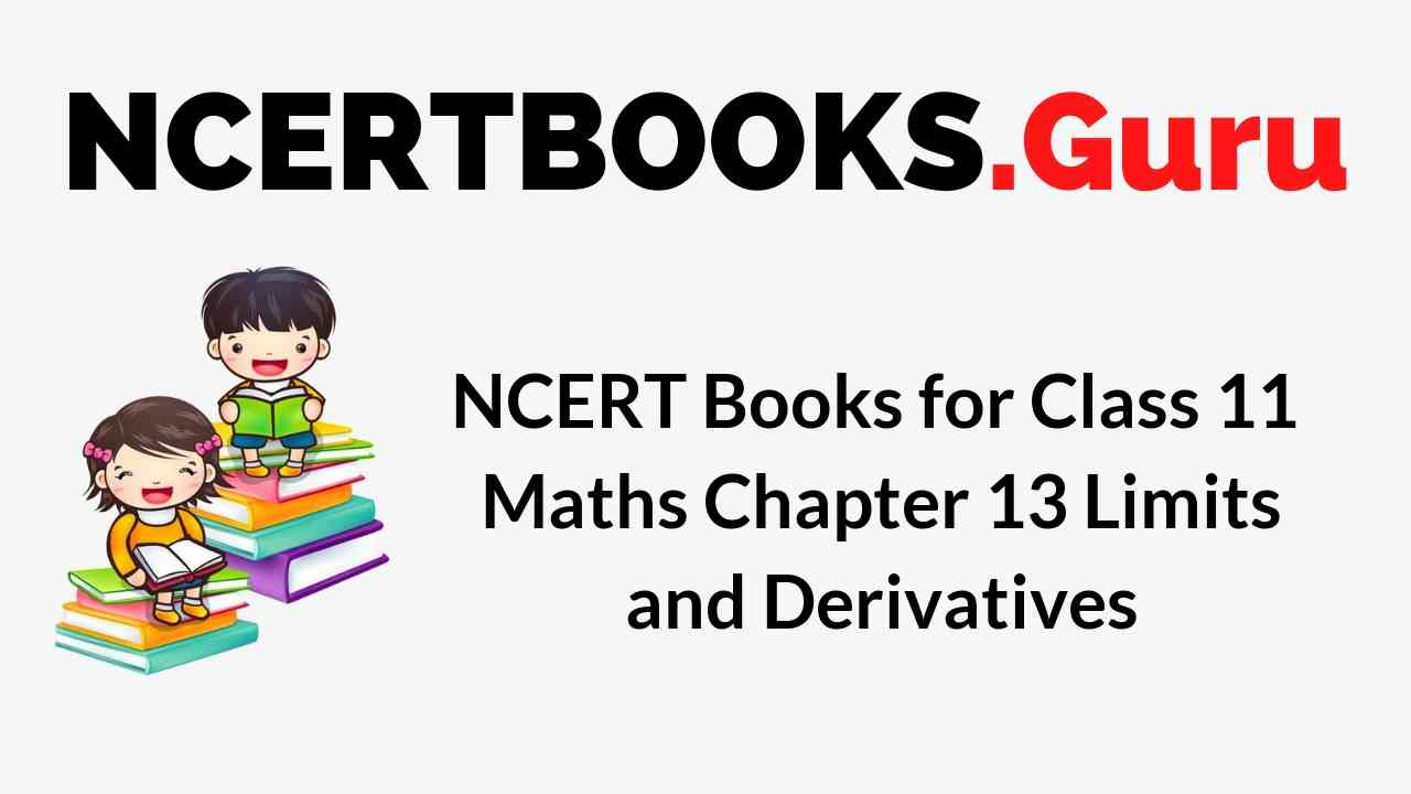 NCERT Books for Class 11 Maths Chapter 13 Limits and Derivatives PDF Download