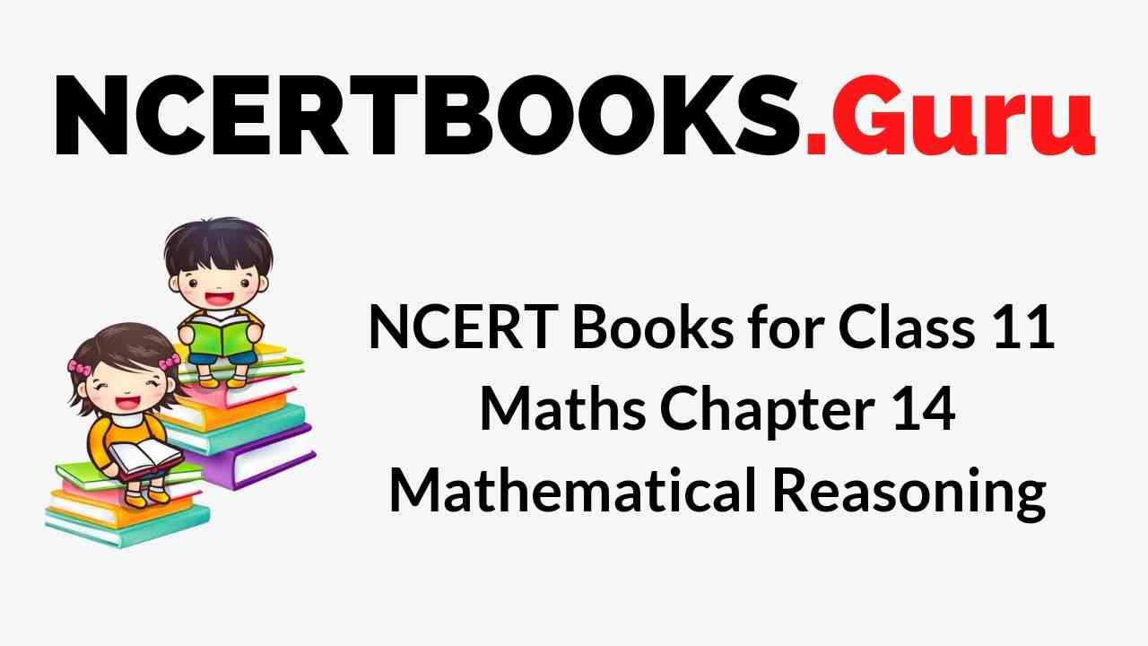 NCERT Books for Class 11 Maths Chapter 14 Mathematical Reasoning PDF Download