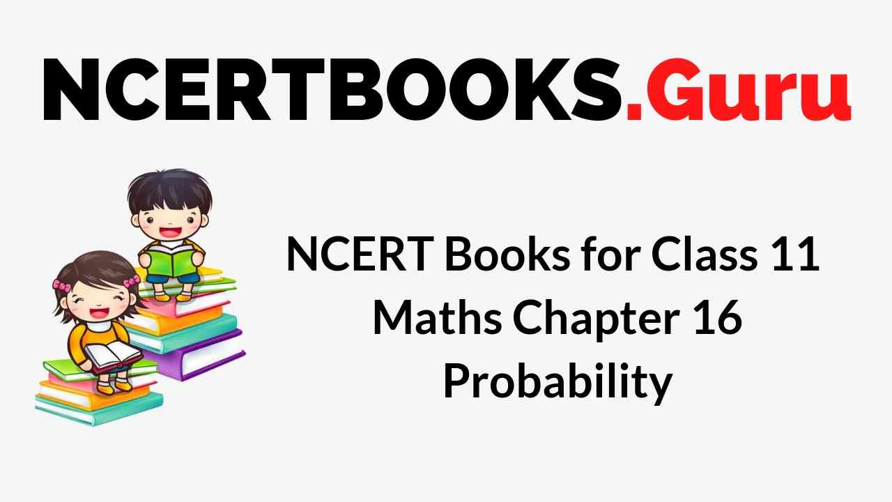 NCERT Books for Class 11 Maths Chapter 16 Probability PDF Download