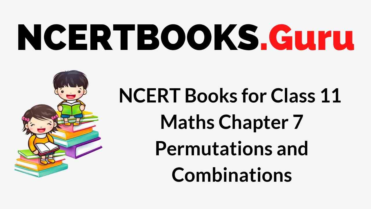 NCERT Books for Class 11 Maths Chapter 7 Permutations and Combinations PDF Download