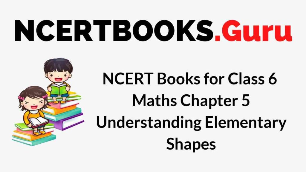 NCERT Books for Class 6 Maths Chapter 5 Understanding Elementary Shapes PDF Download