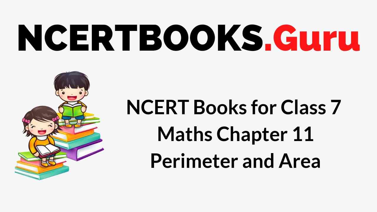 NCERT Books for Class 7 Maths Chapter 11 Perimeter and Area PDF Download
