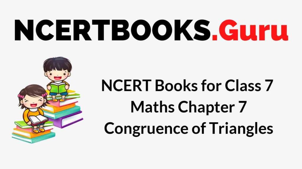 NCERT Books for Class 7 Maths Chapter 7 Congruence of Triangles PDF Download