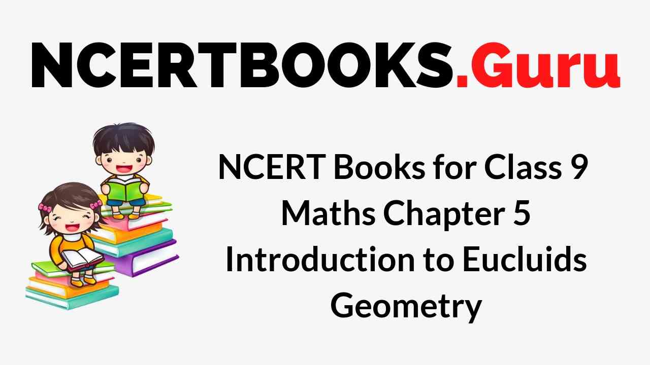 NCERT Books for Class 9 Maths Chapter 5 Introduction to Eucluids Geometry PDF Download