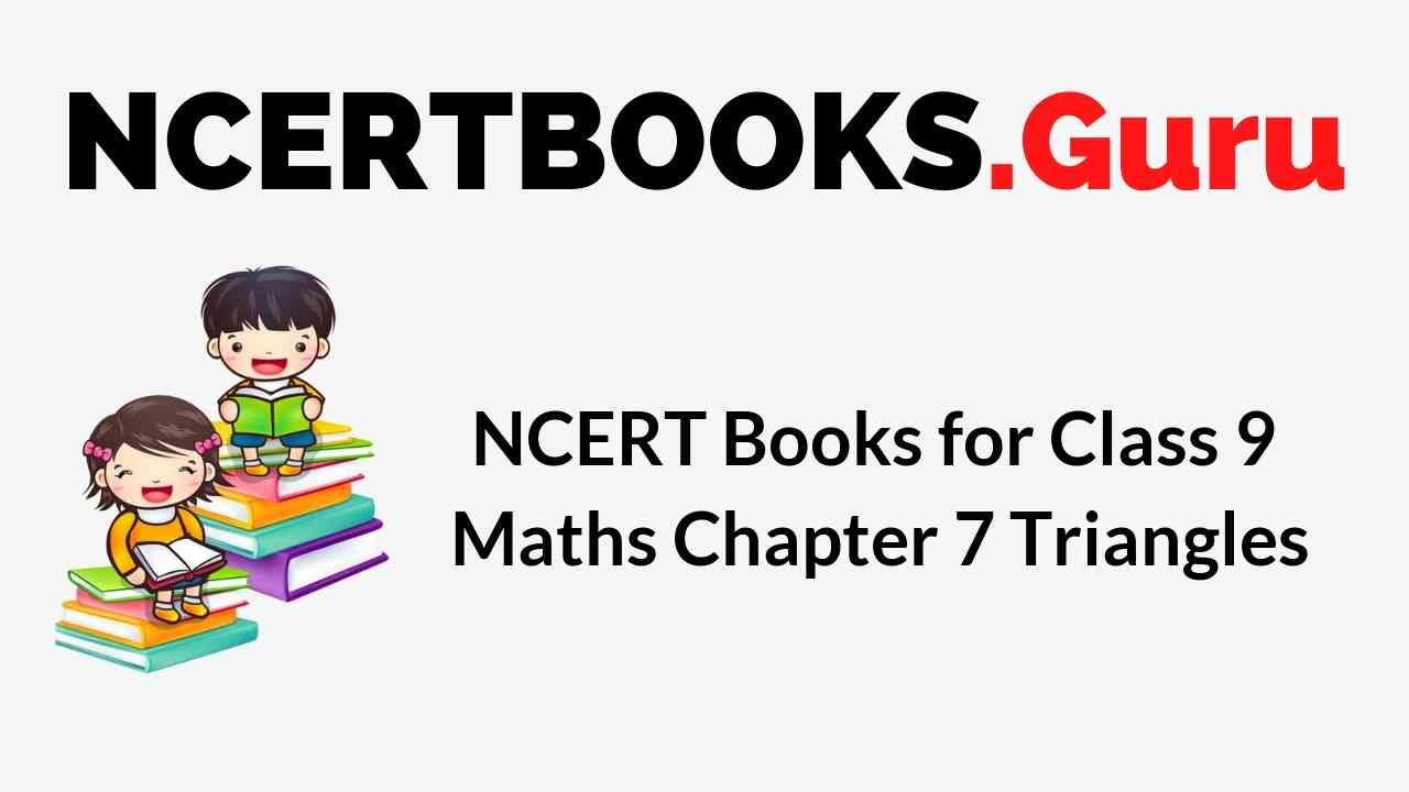 NCERT Books for Class 9 Maths Chapter 7 Triangles PDF Download