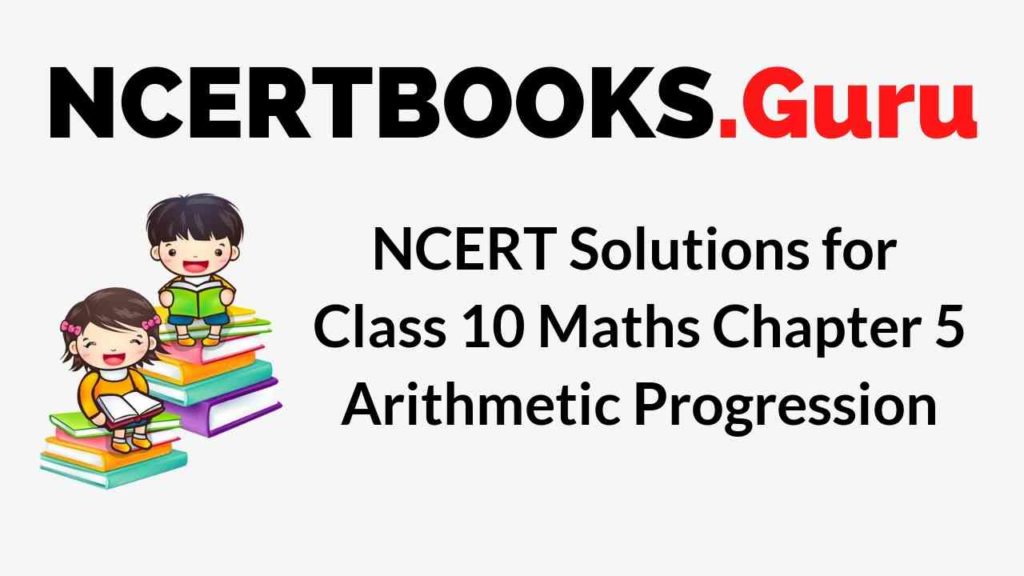 NCERT Solutions for Class 10 Maths Chapter 5 Arithmetic Progression