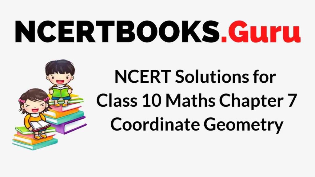 NCERT Solutions for Class 10 Maths Chapter 7 Coordinate Geometry