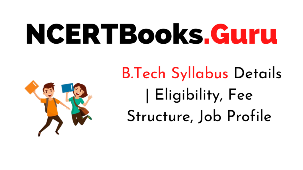 B.Tech Syllabus & Subjects List for All Semesters in Detail - Branchwise