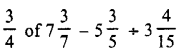 Selina Concise Mathematics Class 7 ICSE Solutions Chapter 3 Fractions (Including Problems) Ex 3D Q11